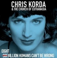 Korda Chris & The Church Of Euthana - Eight Billion Humans Can't Be Wrong i gruppen VINYL / Dance-Techno hos Bengans Skivbutik AB (3977599)