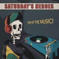 Saturday Heroes - Turn Up The Music i gruppen ÖVRIGT / -Startsida LP-MAX hos Bengans Skivbutik AB (3978481)