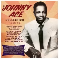 Ace Johnny - Johnny Ace Collection 1952-55 i gruppen CD / Blues,Jazz hos Bengans Skivbutik AB (3981662)