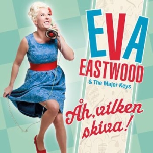 Eastwood Eva & The Major Keys - Åh, Vilken Skiva! i gruppen VI TIPSAR / Julklappstips CD hos Bengans Skivbutik AB (3981684)