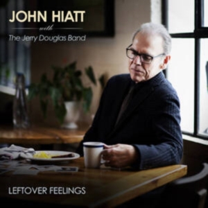 Hiatt John & The Jerry Douglas Band - Leftover Feelings i gruppen VINYL / Pop-Rock hos Bengans Skivbutik AB (3982043)