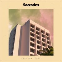 Saccades - Flowing Fades i gruppen VINYL / Kommande / Pop-Rock hos Bengans Skivbutik AB (3982064)