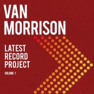 Van Morrison - Latest Record Project Volume I i gruppen CD / Blues,Jazz hos Bengans Skivbutik AB (3982430)
