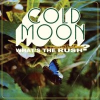 Cold Moon - What's The Rush i gruppen VINYL / Pop-Rock hos Bengans Skivbutik AB (3982736)