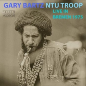 Bartz Gary / Ntu Troop - Live In Bremen 1975 i gruppen CD / Jazz/Blues hos Bengans Skivbutik AB (3982766)