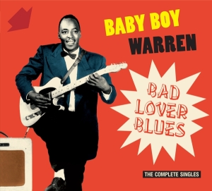 Baby Boy & L.C. Green Warren - Bad Lover Blues - The Complete Singles i gruppen CD / Pop-Rock hos Bengans Skivbutik AB (3983252)