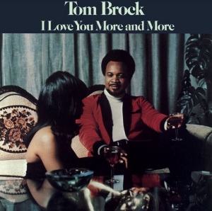 Tom Brock - I Love You More And More i gruppen VINYL / RnB-Soul hos Bengans Skivbutik AB (3987731)