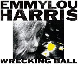 EMMYLOU HARRIS - WRECKING BALL i gruppen CD / Pop hos Bengans Skivbutik AB (3988769)