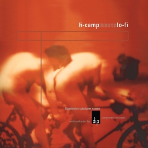 Dip - H-Camp Meets Lo-Fi i gruppen CD / Dance-Techno hos Bengans Skivbutik AB (3995026)