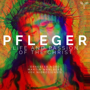 Orkester Nord - Pfleger: Life And Passion Of The Christ i gruppen CD / Klassiskt,Övrigt hos Bengans Skivbutik AB (3995356)