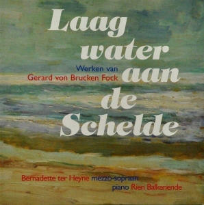 Gerard Von Brucken Fock - Laag Water Aan De Schelde i gruppen CD / Klassiskt,Övrigt hos Bengans Skivbutik AB (3995569)