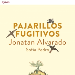 Jonatan Alvarado - Pajarillos Fugitivos i gruppen CD / Klassiskt,Övrigt hos Bengans Skivbutik AB (3995825)