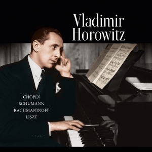 Vladimir Horowitz - Chopin-Schumann-Rachmaninoff-Liszt i gruppen VI TIPSAR / Julklappstips Vinyl hos Bengans Skivbutik AB (3995882)