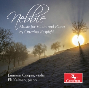 Cooper Jameson & Eli Kalman - Nebbie: Music For Violin & Piano By Respighi i gruppen CD / Klassiskt,Övrigt hos Bengans Skivbutik AB (3995955)