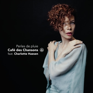 Cafe Des Chansons Feat. Charlotte Haesen - Perles De Pluie i gruppen CD / Klassiskt,Övrigt hos Bengans Skivbutik AB (3995970)