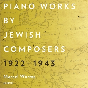 Worms Marcel - Piano Works By Jewish Composers 1922-1943 i gruppen CD / Klassiskt,Övrigt hos Bengans Skivbutik AB (3995999)