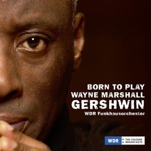 Wayne & Wdr Funkhausorchester Marshall - Born To Play, Gershwin i gruppen CD / Klassiskt,Övrigt hos Bengans Skivbutik AB (3996006)