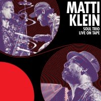 Klein Matti - Soul Trio Live On Tape i gruppen CD / Jazz hos Bengans Skivbutik AB (3998795)