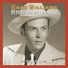 Hank Williams - Pictures From Life's Other Side, Vo i gruppen CD / Country,Pop-Rock hos Bengans Skivbutik AB (4000564)