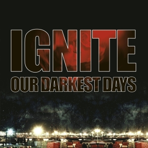 Ignite - Our Darkest Days i gruppen ÖVRIGT / Övrigt / aub hos Bengans Skivbutik AB (4005583)