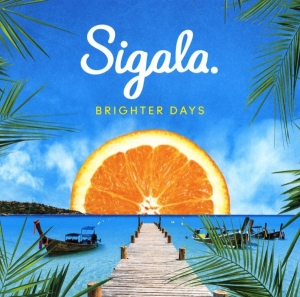 Sigala - Brighter Days i gruppen ÖVRIGT / Övrigt / aub hos Bengans Skivbutik AB (4006965)