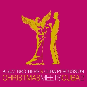 Klazz Brothers & Cuba Percussion - Christmas Meets Cuba 2 i gruppen ÖVRIGT / Övrigt / aub hos Bengans Skivbutik AB (4007000)