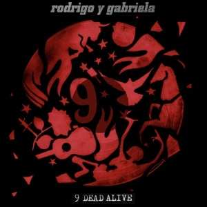 Rodrigo Y Gabriela - 9 Dead Alive i gruppen CD / Hårdrock,Pop-Rock hos Bengans Skivbutik AB (4007625)
