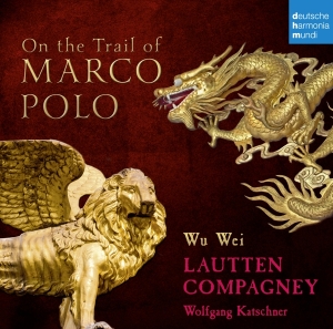 Lautten Compagney - On The Trail Of Marco Polo i gruppen ÖVRIGT / Övrigt / aub hos Bengans Skivbutik AB (4008946)