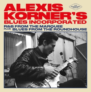 Alexis -Blues Incorporated- Korner - R&B From The Marquee/ Blues From The Rou i gruppen CD / Blues,Jazz hos Bengans Skivbutik AB (4010994)