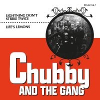 Chubby And The Gang - Lightning Don?T Strike Twice / Life i gruppen VINYL / Pop-Rock hos Bengans Skivbutik AB (4011393)