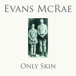Mcrae Evans - Only Skin i gruppen CD / Rock hos Bengans Skivbutik AB (4012733)