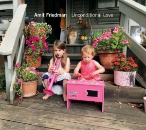 Friedman Amit - Unconditional Love i gruppen CD / Jazz hos Bengans Skivbutik AB (4013349)