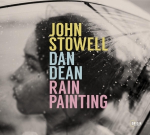 Stowell John & Dan Dean - Rain Painting i gruppen CD / Jazz hos Bengans Skivbutik AB (4013373)