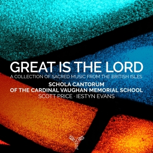 Schola Cantorum Of The Cardinal Vaughan Memorial School - Great Is The Lord i gruppen CD / Klassiskt,Övrigt hos Bengans Skivbutik AB (4014620)