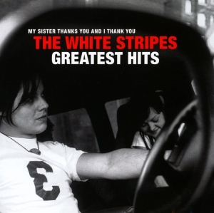 White Stripes The - The White Stripes Greatest Hits i gruppen VI TIPSAR / Julklappstips CD hos Bengans Skivbutik AB (4015161)