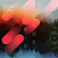 Lyric Echoes - Beautiful Things Donæt Ask For Atte i gruppen CD / Elektroniskt,World Music hos Bengans Skivbutik AB (4019302)