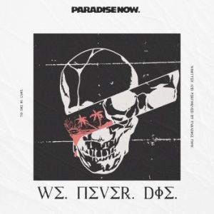 Paradise Now - We Never Die i gruppen CD / Rock hos Bengans Skivbutik AB (4020525)