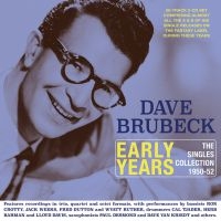 Brubeck Dave - Early Years - The Singles Collectio i gruppen CD / Jazz hos Bengans Skivbutik AB (4021746)