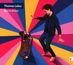 Thomas Leleu - Born To Groove i gruppen CD / Jazz hos Bengans Skivbutik AB (4022719)