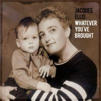 Ellis Jacques - Whatever You've Brought i gruppen CD / Pop-Rock hos Bengans Skivbutik AB (4027287)