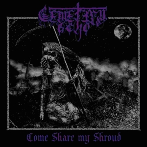 Cemetery Echo - Come Share My Shroud i gruppen MUSIK / CD-Maxi / Hårdrock hos Bengans Skivbutik AB (4027309)