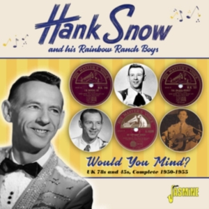 Hank Snow And His Rainbow Ranch Boy - Would You Mind? Uk 78S & 45S, Compl i gruppen ÖVRIGT / Övrigt / aub hos Bengans Skivbutik AB (4027980)