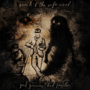 Sarah & The Safe Word - Good Gracious! Bad People. i gruppen VI TIPSAR / Julklappstips CD hos Bengans Skivbutik AB (4029780)