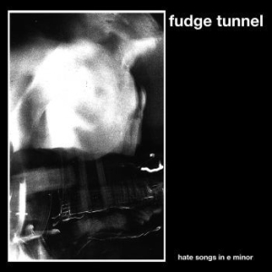 Fudge Tunnel - Hate Songs In E Minor (Fdr Masterin i gruppen CDON_Kommande / CDON_Kommande_VInyl hos Bengans Skivbutik AB (4029870)