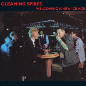 Gleaming Spires - Welcoming A New Ice Age i gruppen VI TIPSAR / Julklappstips CD hos Bengans Skivbutik AB (4032166)