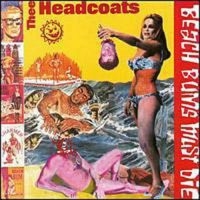 THEE HEADCOATS - BEACH BUMS MUST DIE (VINYL LP) i gruppen VI TIPSAR / Julklappstips Vinyl hos Bengans Skivbutik AB (4036035)