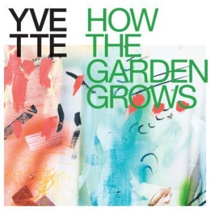 Yvette - How The Garden Grows (Multicolor Ex i gruppen VINYL / Pop-Rock hos Bengans Skivbutik AB (4037242)