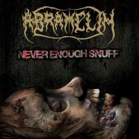 Abramelin - Never Enough Snuff i gruppen CD / Hårdrock hos Bengans Skivbutik AB (4037880)