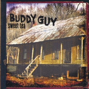 Buddy Guy - Sweet Tea i gruppen CD / Blues,Jazz hos Bengans Skivbutik AB (4037940)