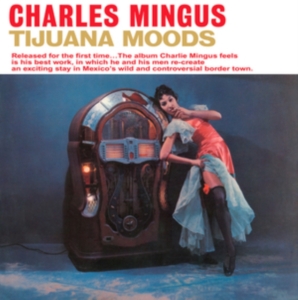 Mingus Charles - Tijuana Moods (Royal Blue Vinyl) i gruppen VINYL / Jazz hos Bengans Skivbutik AB (4039668)